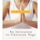 An Invitation to Christian Yoga [With CD] Rev. and Updated Ed Edition (Paperback) by Nancy Roth